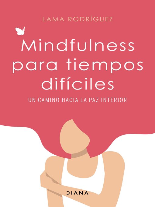 Title details for Mindfulness para tiempos difíciles by Lama Rodríguez - Available